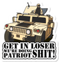 Get In Loser We're Doing Patriot Shit - 3.25x3.5 inch Sticker