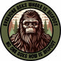 STICKER - Tactical Bigfoot -Everyone Asks Where Is Bigfoot - No One Asks How Is Bigfoot -  3"
