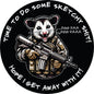 Time To Do Some Sketchy Shit -  Doo Daa ... Doo Daa - 3.5" Sticker